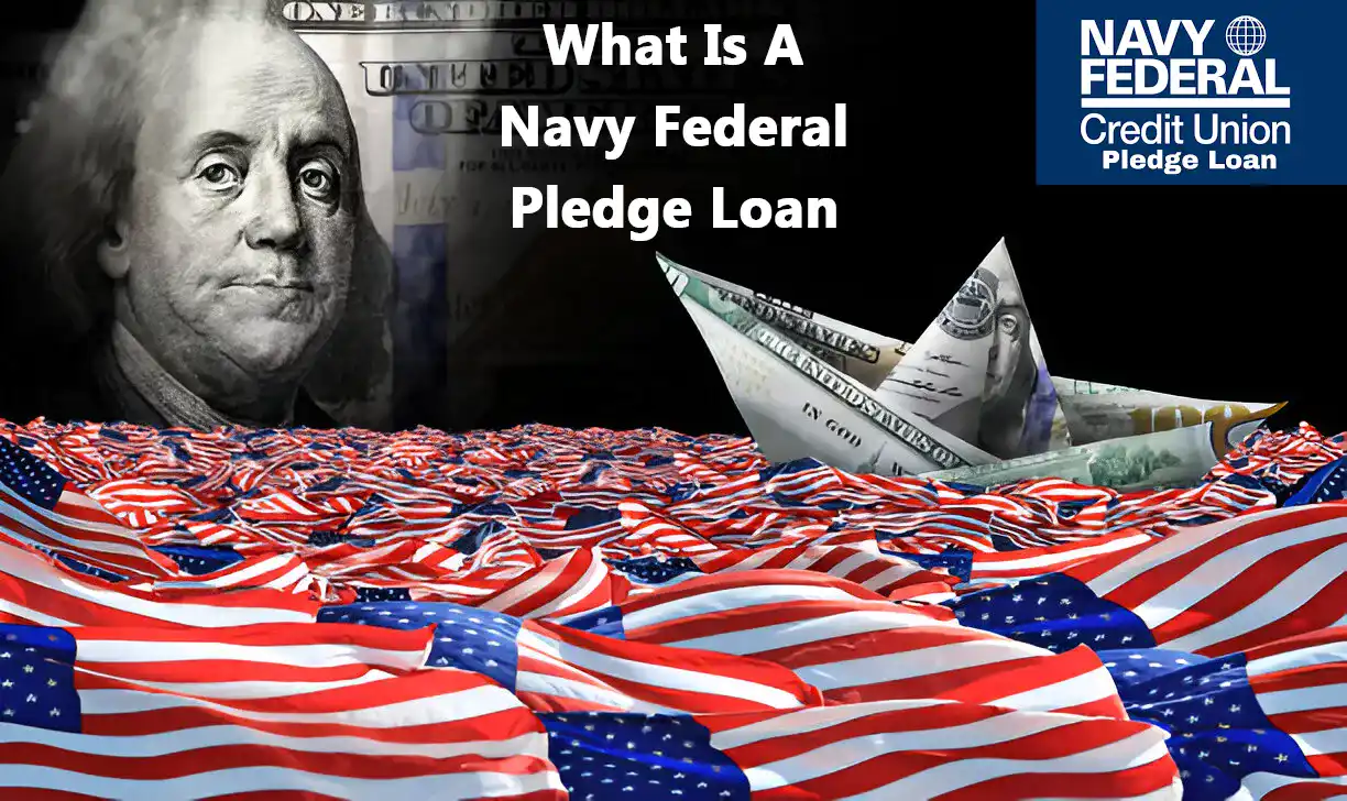 What Is A Navy Federal Pledge Loan?