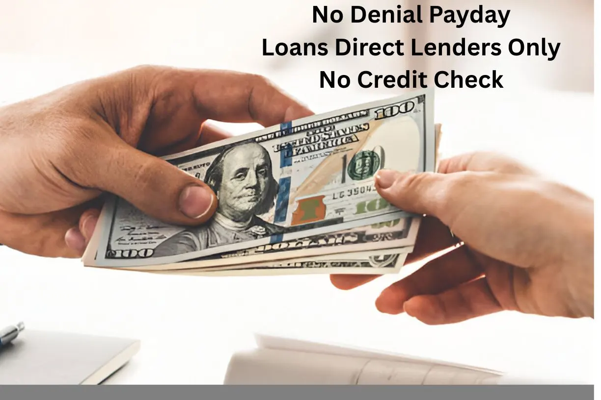 No Denial Payday Loans Direct Lenders Only No Credit Check