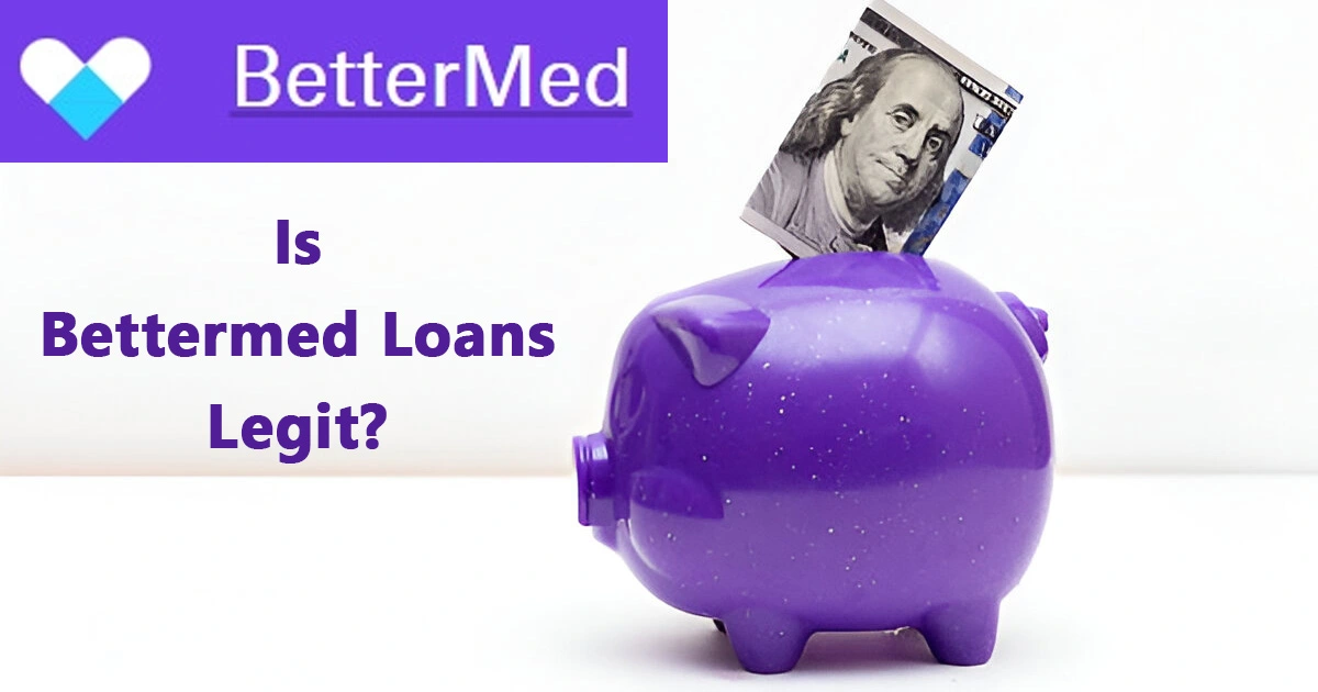 Is Bettermed Loans Legit?